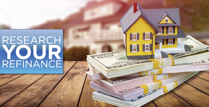 Research Before You Refinance: What You Need to Know About Refinancing Your Home Today