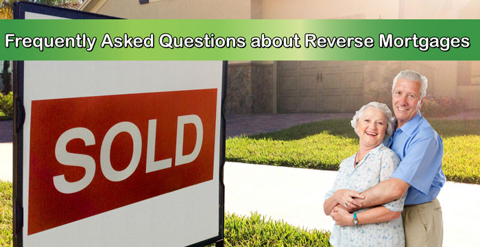 The Most Common FAQs About Reverse Mortgages